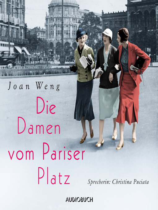 Title details for Die Damen vom Pariser Platz (ungekürzt) by Joan Weng - Available